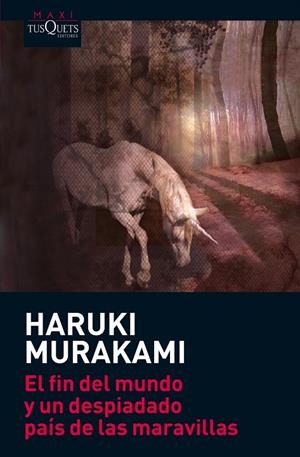 EL FIN DEL MUNDO Y UN DESPIADADO PAÍS DE LAS MARAVILLAS | 9788483835807 | MURAKAMI, HARUKI