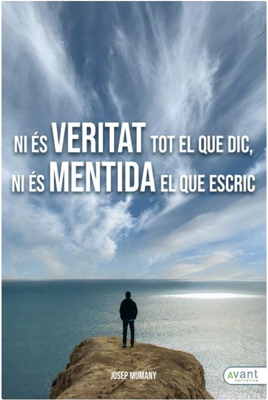 NI ÉS VERITAT TOT EL QUE DIC, NI ÉS MENTIDA EL QUE ESCRIC | 9788418460302 | MUMANY BAÑOS,JOSEP