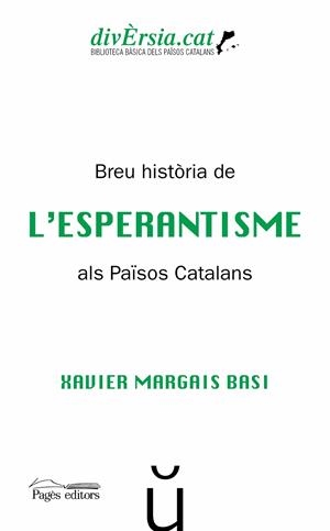 BREU HISTÒRIA DE L'ESPERANTISME ALS PAÏSOS CATALANS | 9788413031576 | MARGAIS BASI, XAVIER