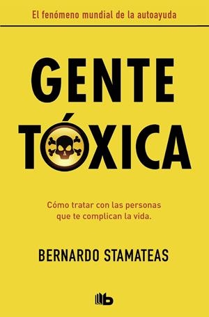 GENTE TÓXICA (NUEVA EDICIÓN CON PRÓLOGO DEL AUTOR) | 9788490706282 | STAMATEAS, BERNARDO