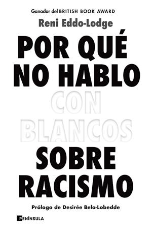 POR QUÉ NO HABLO CON BLANCOS SOBRE RACISMO | 9788499429571 | EDDO-LODGE, RENI