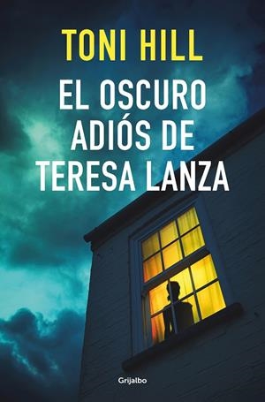 EL OSCURO ADIÓS DE TERESA LANZA | 9788425359910 | HILL, TONI