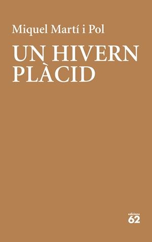 UN HIVERN PLÀCID | 9788429779202 | MARTÍ I POL, MIQUEL