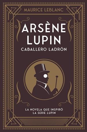 ARSÈNE LUPIN, CABALLERO LADRÓN | 9788418538506 | LEBLANC, MAURICE