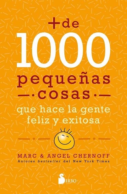 MÁS DE MIL PEQUEÑAS COSAS QUE HACE LA GENTE FELIZ Y EXITOSA | 9788418531064 | CHERNOFF, MARC/CHERNOFF, ANGEL