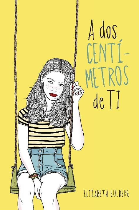 A DOS CENTIMETROS DE TI | 9788420417516 | EULBERG, ELIZABETH