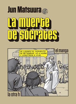 LA MUERTE DE SÓCRATES | 9788416540549 | MATSUURA, JUN