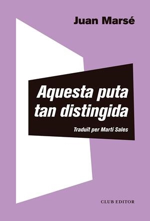 AQUESTA PUTA TAN DISTINGIDA | 9788473293013 | MARSÉ, JUAN