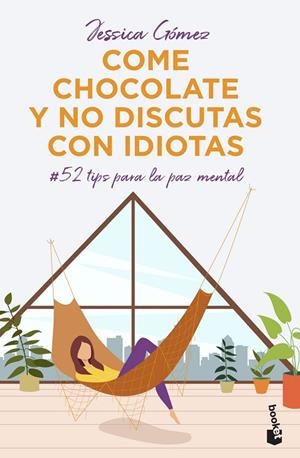 COME CHOCOLATE Y NO DISCUTAS CON IDIOTAS | 9788427048225 | GÓMEZ, JESSICA