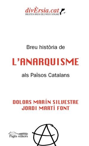 BREU HISTÒRIA DE L'ANARQUISME ALS PAÏSOS CATALANS | 9788413032511 | MARÍN SILVESTRE, DOLORS/MARTÍ FONT, JORDI