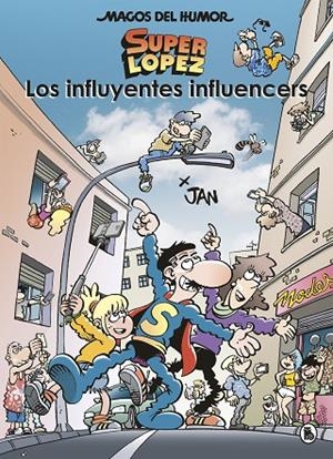 LOS INFLUYENTES INFLUENCERS (MAGOS DEL HUMOR SUPERLÓPEZ 207) | 9788402424570 | JAN,