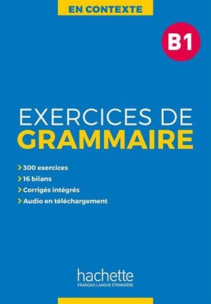 EXERCICES DE GRAMMAIRE EN CONTEXTE B1 | 9782014016345 | AA.VV