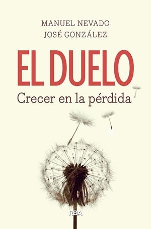 EL DUELO. CRECER EN LA PÉRDIDA | 9788490569160 | GONZÁLEZ FERNÁNDEZ, JOSÉ/NEVADO REY, MANUEL