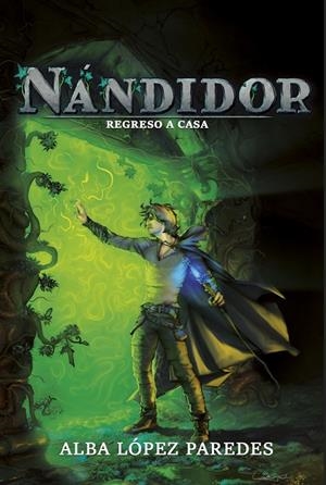 NÁNDIDOR. REGRESO A CASA | 9788409013999 | LÓPEZ PAREDES, ALBA