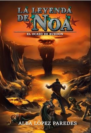LA LEYENDA DE NOA. EL OCASO DE BURDON | 9788409167753 | LÓPEZ PAREDES, ALBA