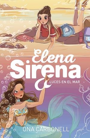 LUCES EN EL MAR (SERIE ELENA SIRENA 4) | 9788420440200 | CARBONELL, ONA