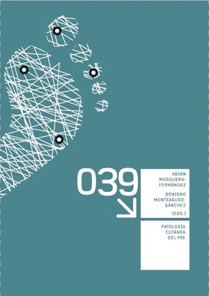 PATOLOGÍA CUTÁNEA DEL PIE | 9788497497480 | ABIÁN MOSQUERA-FERNANDEZ/BENIGNO MONTEAGUDO-SÁNCHEZ