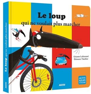 LE LOUP QUI NE VOULAIT PLUS MARCHER | 9782733888926