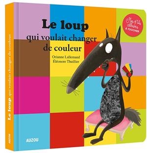 LE LOUP QUI VOULAIT CHANGER DE COULEUR | 9782733877159