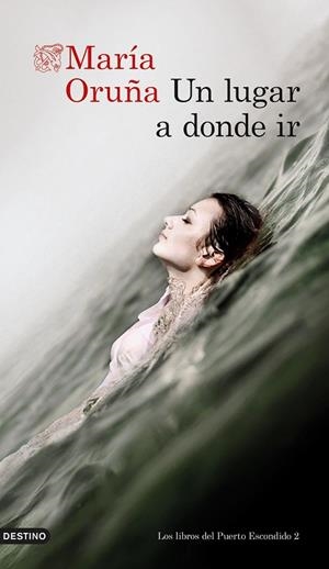 UN LUGAR A DONDE IR | 9788423360604 | ORUÑA, MARÍA