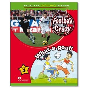 MCHR 4 FOOTBALL CRAZY: WHAT A GOAL! (INT | 9780230010161 | CANT, A.