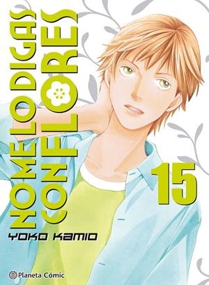 NO ME LO DIGAS CON FLORES KANZENBAN Nº 15/20 | 9788413417660 | KAMIO, YOKO