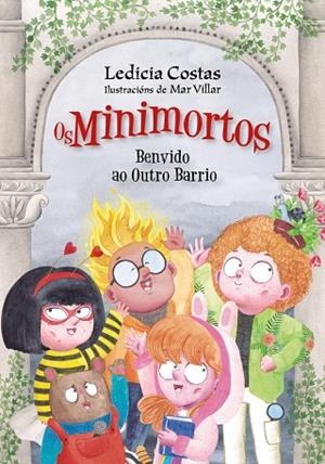 BENVIDO AO OUTRO BARRIO. OS MINIMORTOS | 9788491216971 | COSTAS, LEDICIA