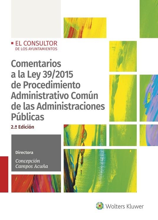 COMENTARIOS A LA LEY 39/2015 DE PROCEDIMIENTO ADMINISTRATIVO COMÚN DE LAS ADMINI | 9788470528781