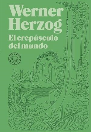 EL CREPÚSCULO DEL MUNDO | 9788418733925 | HERZOG, WERNER