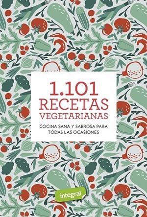 1.101 RECETAS VEGETARIANAS | 9788491181224 | CUERPOMENTE