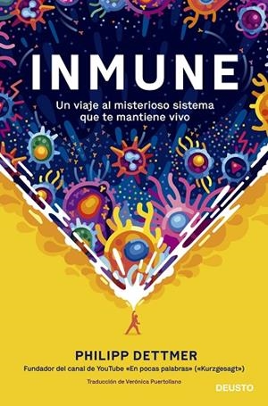 INMUNE: UN VIAJE AL MISTERIOSO SISTEMA QUE TE MANTIENE VIVO | 9788423433537 | DETTMER, PHILIPP