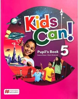 KIDS CAN! 5 PUPIL'S BOOK: LIBRO DE TEXTO DE INGLÉS IMPRESO | 9781380072887 | OMEROND, MARK/SHAW, DONNA