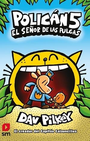 POLICAN 5: EL SEÑOR DE LAS PULGAS | 9788413185507 | PILKEY, DAV