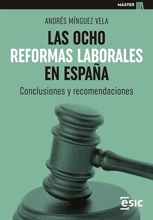 LAS OCHO REFORMAS LABORALES EN ESPAÑA | 9788418944741 | MÍNGUEZ VELA, ANDRÉS