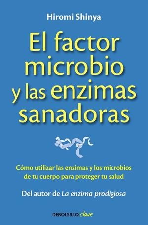 EL FACTOR MICROBIO Y LAS ENZIMAS SANADORAS | 9788490625446 | SHINYA, HIROMI