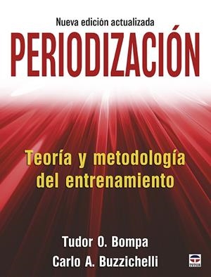 PERIODIZACIÓN. TEORÍA Y METODOLOGÍA DEL ENTRENAMIENTO | 9788416676682 | O. BOMPA, TUDOR/A. BUZZICHELLI, CARLO