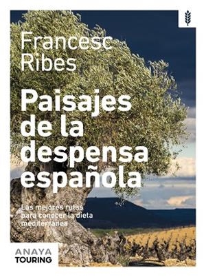 PAISAJES DE LA DESPENSA ESPAÑOLA | 9788491585336 | RIBES GEGÚNDEZ, FRANCESC