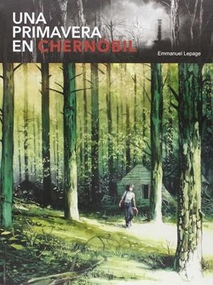 UNA PRIMAVERA EN CHERNÓBIL | 9788494324574 | EMMANUEL LEPAGE, DIETER