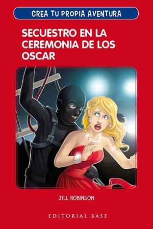 CREA TU PROPIA AVENTURA 2. SECUESTRO EN LA CEREMONIA DE LOS OSCAR | 9788417064914 | ROBINSON, JILL
