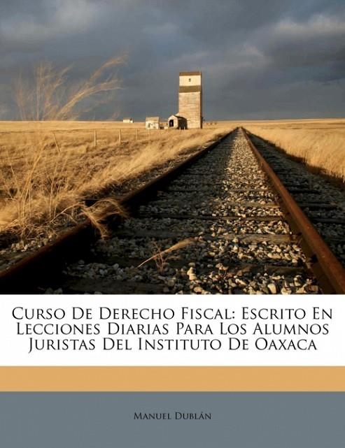 CURSO DE DERECHO FISCAL | 9781178618044 | DUBLAN, MANUEL