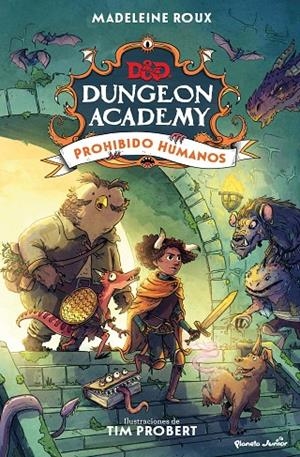 DUNGEONS & DRAGONS. DUNGEON ACADEMY. PROHIBIDO HUMANOS | 9788408266686 | ROUX, MADELEINE/PROBERT, TIM