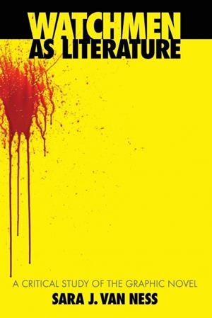 WATCHMEN AS LITERATURE | 9780786444755 | VAN NESS, SARA J