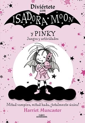 ISADORA MOON - DIVIÉRTETE CON ISADORA Y PINKY. JUEGOS Y ACTIVIDADES | 9788420458472 | MUNCASTER, HARRIET
