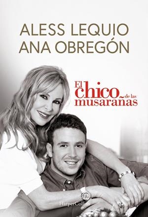 EL CHICO DE LAS MUSARAÑAS | 9788491399049 | OBREGÓN, ANA/LEQUIO, ALESS