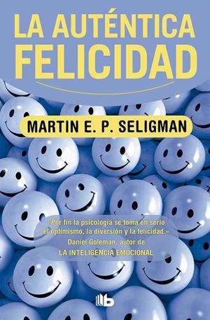 LA AUTÉNTICA FELICIDAD | 9788498725087 | SELIGMAN, MARTIN E.P.