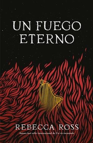 UN FUEGO ETERNO | 9788419030313 | ROSS, REBECCA