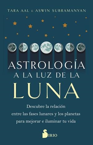 ASTROLOGÍA A LA LUZ DE LA LUNA | 9788419105783 | AAL, TARA/SUBRAMANYAN, ASWIN