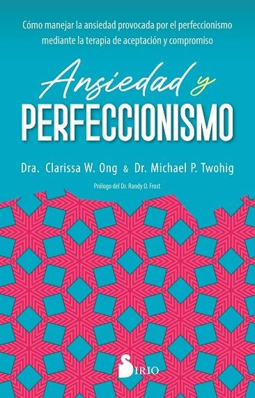 ANSIEDAD Y PERFECCIONISMO | 9788419105820 | W. ONG, DRA. CLARISSA/P. TWOHIG, DR. MICHAEL