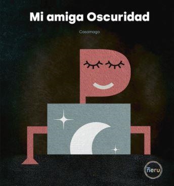 MI AMIGA OSCURIDAD | 9788412376470 | CASAMAGO