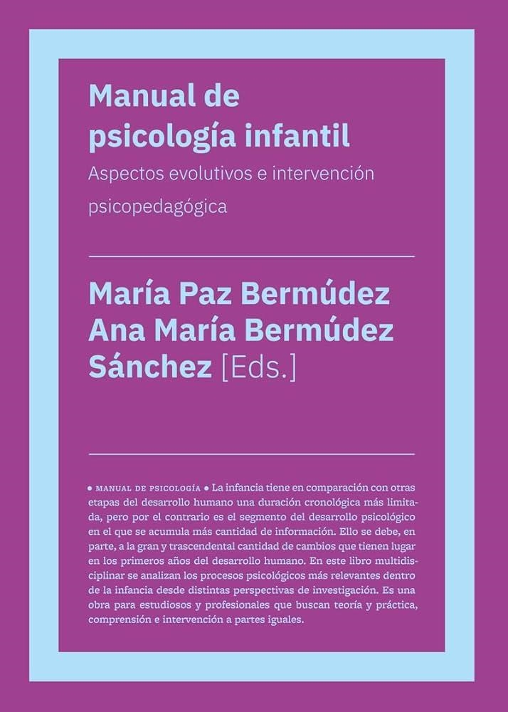 MANUAL DE PSICOLOGIA INFANTIL | 9788419154378 | BERMÚDEZ, MARÍA PAZ/BERMÚDEZ SANCHEZ, ANA MARÍA